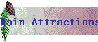 Main Attractions